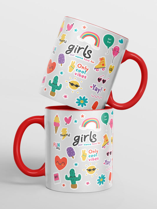 Girls Just Wanna Have Fun - Coffee Mug Ceramic 325 ml Handle & Inside Red