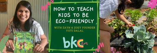 HOW TO TEACH KIDS TO BE ECO-FRIENDLY