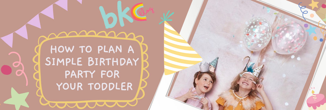 HOW TO PLAN A SIMPLE BIRTHDAY PARTY FOR YOUR TODDLER