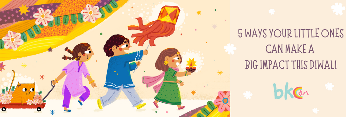 5 WAYS YOUR LITTLE ONES CAN MAKE A BIG IMPACT THIS DIWALI