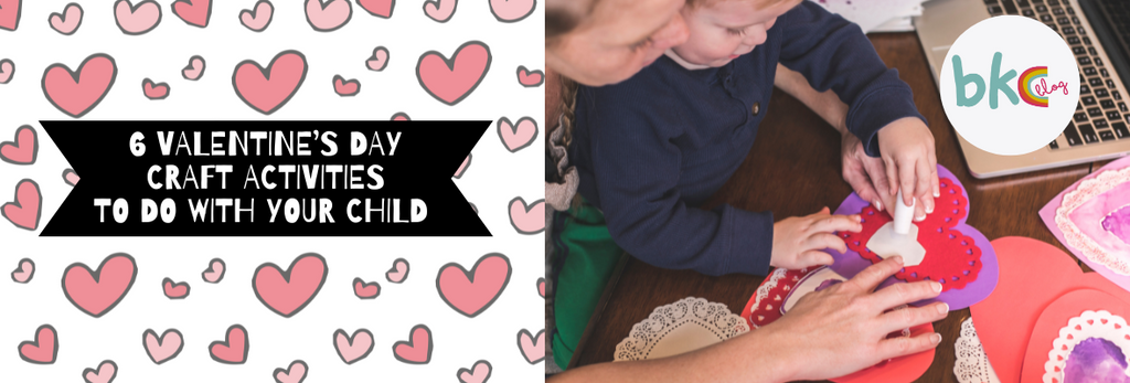 6 VALENTINE’S DAY CRAFT ACTIVITIES TO DO WITH YOUR CHILD