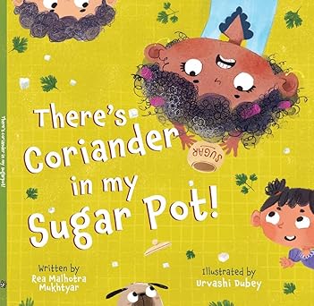 There’s Coriander in my Sugar Pot!
