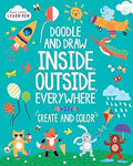 Start Little Learn Big Doodle & Draw Inside, Outside, Everywhere