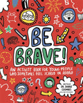 Be Brave | Mindful Kids
