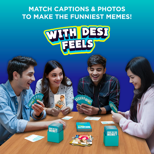 What do You Meme- With Desi Feels | 8-99 Years