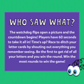 Who Saw What? | 7-99 Years | 3-6 Player Game