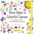 Once Upon a Colorful Canvas: A Playful Plan for Learning to Paint