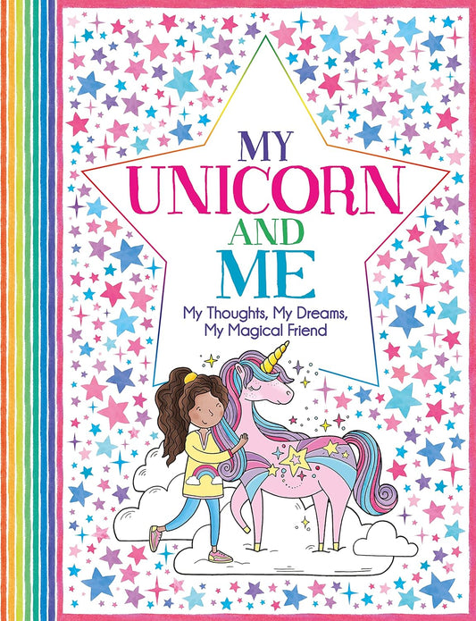 My Unicorn and Me: My Thoughts, My Dreams, My Magical Friend ('All About Me' Diary & Journal Series)