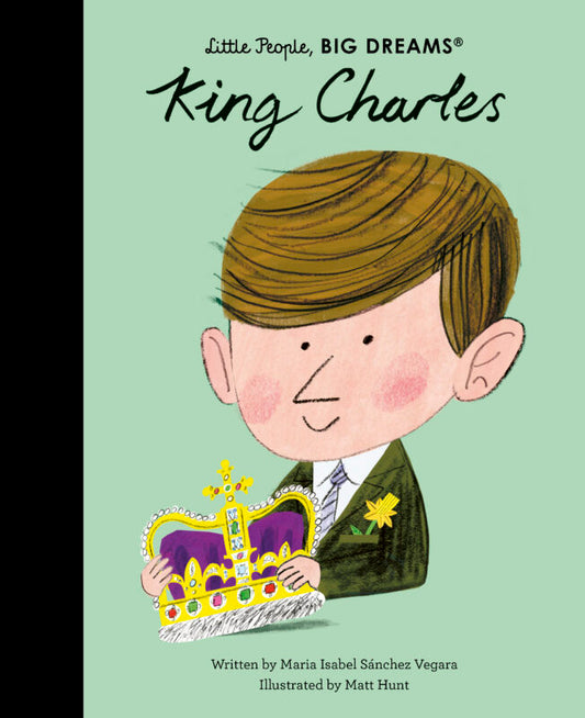 King Charles: Little People, BIG DREAMS