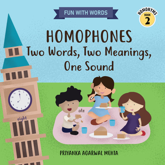 Homophones: Two Words, Two Meanings,  One Sound