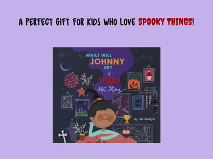 What Will I Be? A Spooky ABC Story