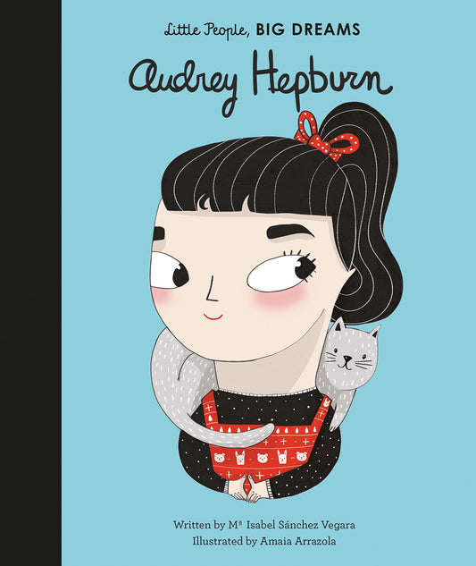 Audrey Hepburn : Little People, BIG DREAMS