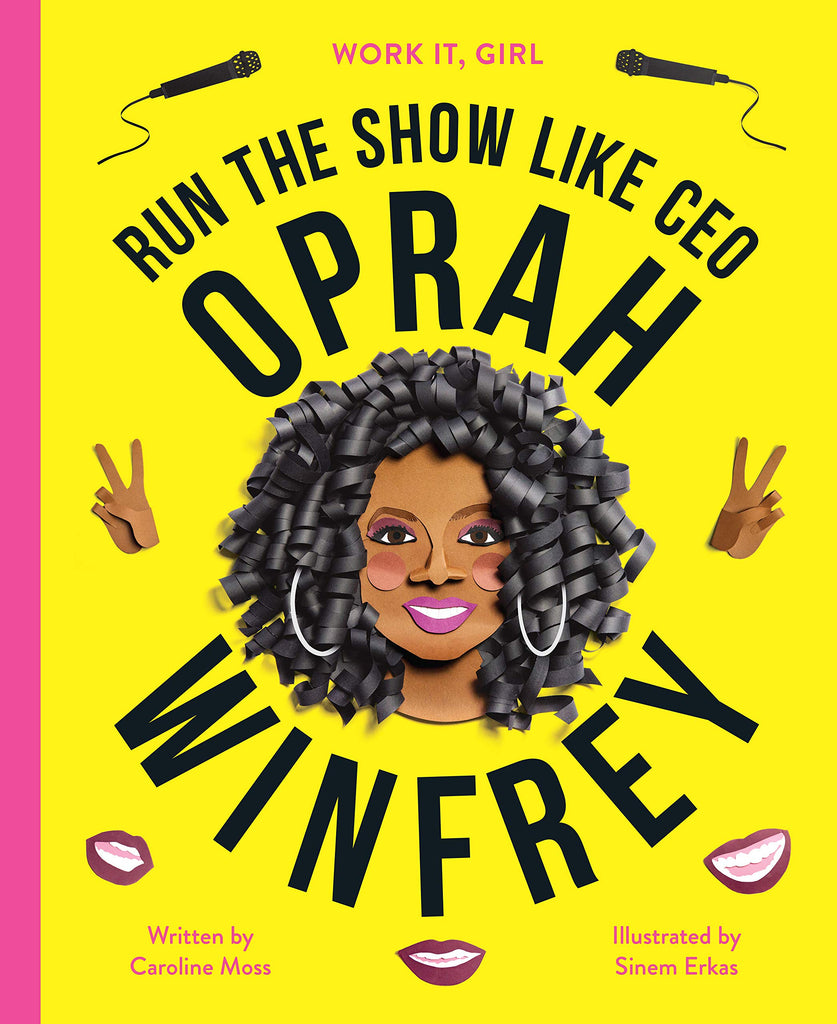 Work It, Girl: Oprah Winfrey: Run the show like CEO: 1