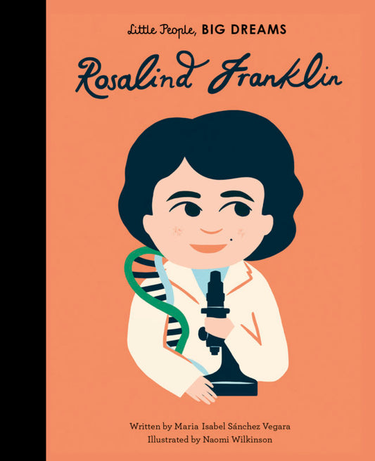Rosalind Franklin : Little People, BIG DREAMS