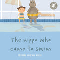 The Hippo Who Came to Swim - Hardback