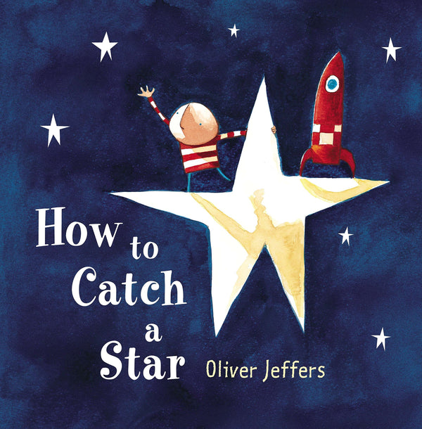 How to Catch a Star - Oliver Jeffers
